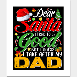 Dear Santa I Tried To Be Good But I Take After My Dad Posters and Art